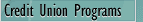 Credit Union Programs