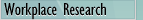 Workplace Research